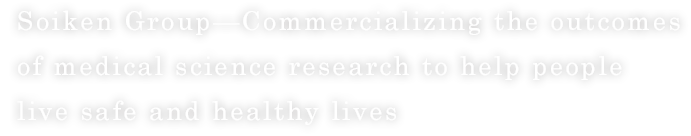 Soiken Group—Commercializing the outcomes of medical science research to help people live safe and healthy lives